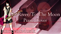 To The Moon: For River/To The Moon (Piano Cover) | InnocentMusik