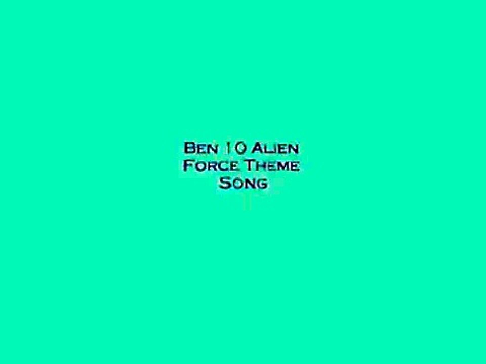 Ben 10 Alien Force Theme Song