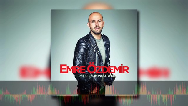Emre Özdemir - Herkes Bizi Konuşuyor
