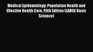 Read Medical Epidemiology: Population Health and Effective Health Care Fifth Edition (LANGE