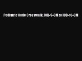 [PDF] Pediatric Code Crosswalk: ICD-9-CM to ICD-10-CM Read Online