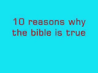 10 reasons why the bible is true