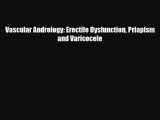 Read Vascular Andrology: Erectile Dysfunction Priapism and Varicocele PDF Full Ebook