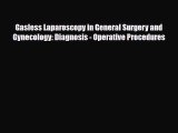 Download Gasless Laparoscopy in General Surgery and Gynecology: Diagnosis - Operative Procedures