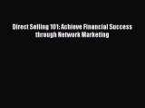 [PDF] Direct Selling 101: Achieve Financial Success through Network Marketing Download Online