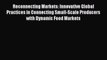 [PDF] Reconnecting Markets: Innovative Global Practices in Connecting Small-Scale Producers