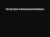 [PDF] The Life Cycle of Entrepreneurial Ventures Read Online