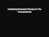 Download Feminizing Hormonal Therapy For The Transgendered PDF Full Ebook