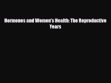 Read Hormones and Women's Health: The Reproductive Years PDF Full Ebook