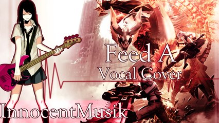God Eater: Feed A (Vocal Cover) | InnocentMusik