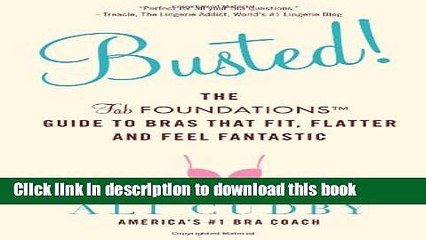 Download Busted!: The FabFoundations Guide To Bras That Fit, Flatter and Feel Fantastic Ebook Online