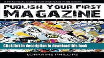 Read Publish Your First Magazine (Second Edition): A Practical Guide For Wannabe Publishers  Ebook