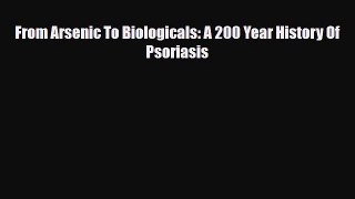 Download From Arsenic To Biologicals: A 200 Year History Of Psoriasis PDF Full Ebook