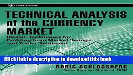 Read Technical Analysis of the Currency Market: Classic Techniques for Profiting from Market