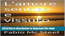 Download L amore sentito e vissuto: Poesie d amore (Italian Edition)  EBook