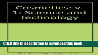 Download Cosmetics, Science and Technology (v. 1) PDF Free