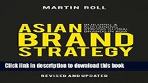 Read Asian Brand Strategy (Revised and Updated): Building and Sustaining Strong Global Brands in