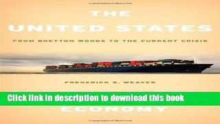 Read The United States and the Global Economy: From Bretton Woods to the Current Crisis  Ebook Free