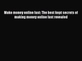 [PDF] Make money online fast: The best kept secrets of making money online fast revealed Read