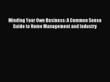 [PDF] Minding Your Own Business: A Common Sense Guide to Home Management and Industry Read