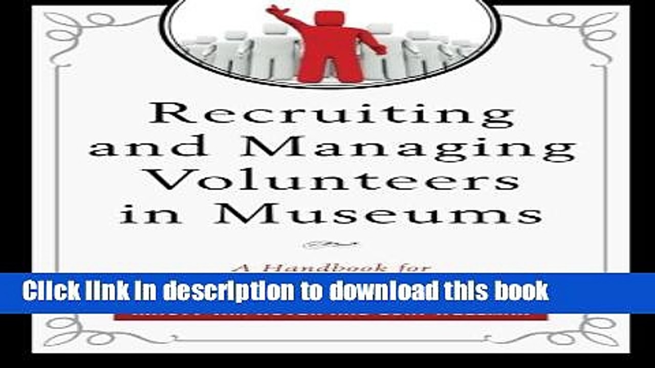 Read Recruiting and Managing Volunteers in Museums: A Handbook for Volunteer Management (American