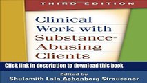 Read Clinical Work with Substance-Abusing Clients, Third Edition (Guilford Substance Abuse Series)