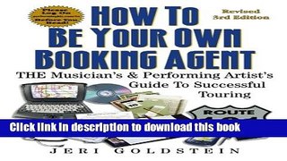 Read How To Be Your Own Booking Agent: THE Musician s   Performing Artist s Guide To Successful