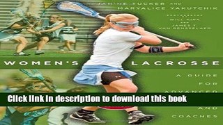Read Women s Lacrosse: A Guide for Advanced Players and Coaches  Ebook Free