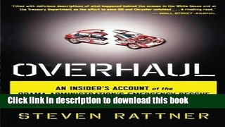 Read Overhaul: An Insider s Account of the Obama Administration s Emergency Rescue of the Auto