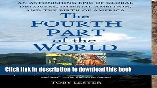 Read The Fourth Part of the World: The Race to the Ends of the Earth, and the Epic Story of the