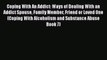 Read Coping With An Addict: Ways of Dealing With an Addict Spouse Family Member Friend or Loved