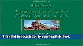 Download A Railroad Atlas of the United States in 1946: Volume 4: Illinois, Wisconsin, and Upper