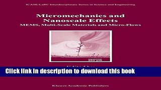 Download Micromechanics and Nanoscale Effects: MEMS, Multi-Scale Materials and Micro-Flows (ICASE