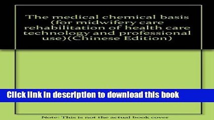 Read The medical chemical basis (for midwifery care rehabilitation of health care technology and