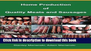 Download Home Production of Quality Meats and Sausages  PDF Free