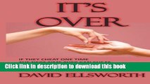 Read It s Over: If they cheat one time, the next time they can cheat with someone else.  Ebook Free