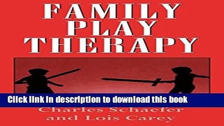 Read Family Play Therapy (Child Therapy Series)  PDF Free