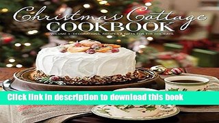 Read Christmas Cottage Cookbook: Decorations, Recipes   Gifts for the Holidays  Ebook Free
