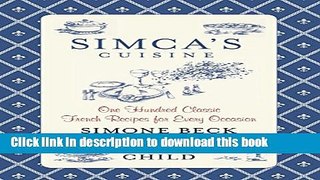 Read Simca s Cuisine: One Hundred Classic French Recipes For Every Occasion  Ebook Free