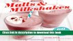 Download Malts   Milkshakes: 60 Recipes for Frosty, Creamy Frozen Treats  PDF Online