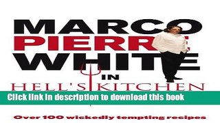 Read Marco Pierre White in Hell s Kitchen: Over 100 Wickedly Tempting Recipes  Ebook Free