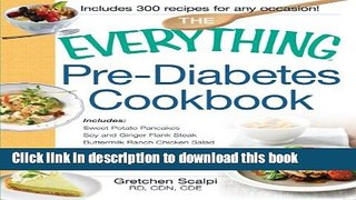 Read The Everything Pre-Diabetes Cookbook: Includes Sweet Potato Pancakes, Soy and Ginger Flank