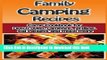 Read Family Camping Recipes: A Kid Inspired Camp Cookbook for Dutch oven, campfire, gr (Cooking