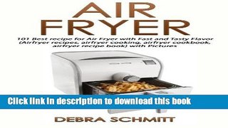 Read Air fryer: 101 Best recipes for Air Fryer with Fast and Tasty Flavor (Air fryer  Ebook Online