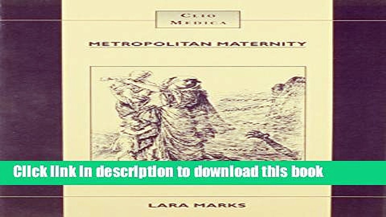 Read Metropolitan Maternity: Maternal   Infant Welvare Svcs in Early 20th Century (Clio Medica)