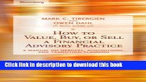 Read How to Value, Buy, or Sell a Financial Advisory Practice: A Manual on Mergers, Acquisitions,