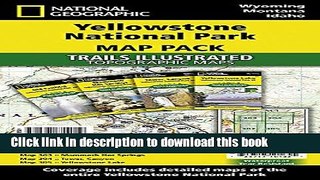 Read Yellowstone National Park [Map Pack Bundle] (National Geographic Trails Illustrated Map)