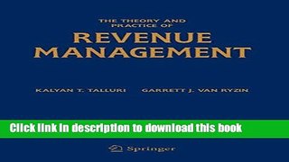 Read The Theory and Practice of Revenue Management (International Series in Operations Research
