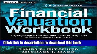 Read Financial Valuation Workbook: Step-by-Step Exercises and Tests to Help You Master Financial