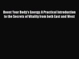 Read Boost Your Body's Energy: A Practical Introduction to the Secrets of Vitality from both